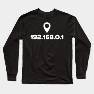 192.168.0.1 IP address with location pin. A design perfect for developers, coders, sysadmins or anyone in IT Long Sleeve T-Shirt